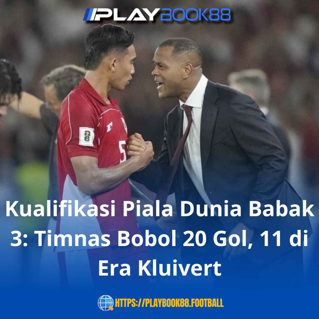 Timnas Indonesia Tembus Babak 3 Kualifikasi Piala Dunia: 11 Gol Dicetak di Era Patrick Kluivert!